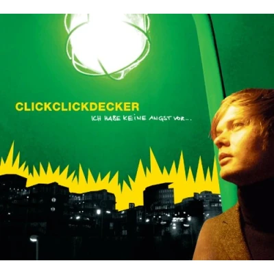 Afbeelding van Clickclickdecker Ich Habe Keine Angst Vor... (CD)