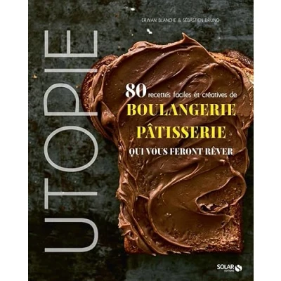 Afbeelding van Utopie: 80 recettes faciles et créatives de boulangerie pâtisserie qui vous feront rêver