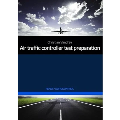 Afbeelding van Air traffic controller test preparation: Development and selected elements, Eurocontrol / FEAST