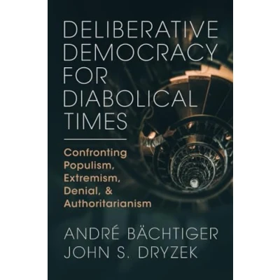 Afbeelding van Deliberative Democracy for Diabolical Times