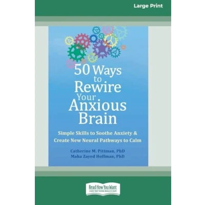 Afbeelding van 50 Ways to Rewire Your Anxious Brain