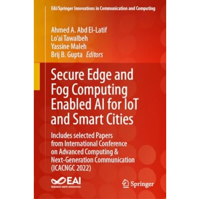Afbeelding van EAI/Springer Innovations in Communication and Computing Secure Edge Fog Enabled AI for IoT Smart Cities