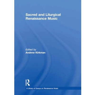 Afbeelding van A Library of Essays on Renaissance Music Sacred and Liturgical