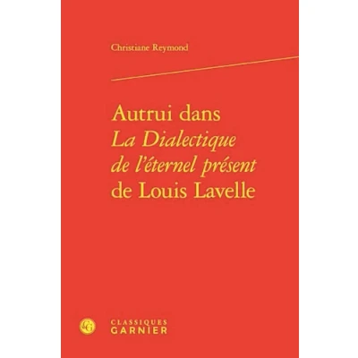 Afbeelding van AUTRUI DANS LA DIALECTIQUE DE L&#039;ETERNEL PRESENT LOUIS LAV