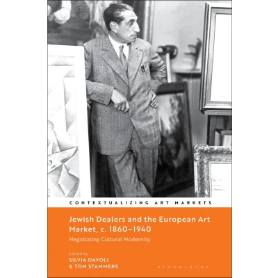 Afbeelding van Contextualizing Art Markets Jewish Dealers and the European Market, c. 18601940