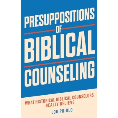Afbeelding van Presuppositions of Biblical Counseling