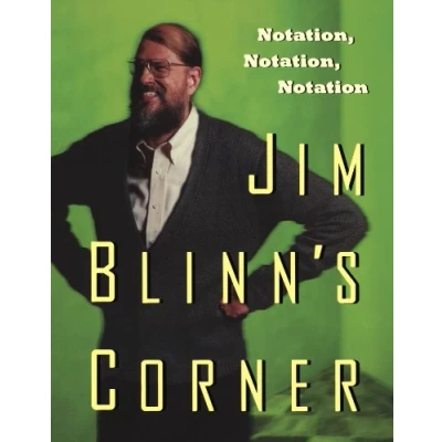 Afbeelding van Jim Blinn&#039;s Corner: Notation, Notation