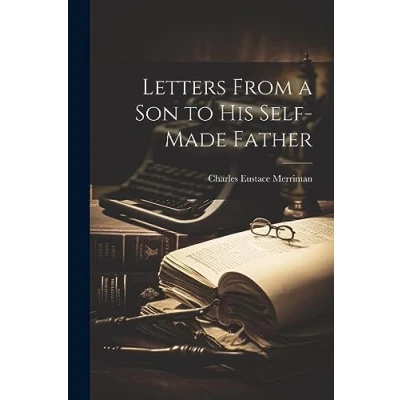 Afbeelding van Letters From a son to his Self made Father