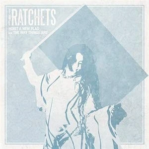 Afbeelding van The Ratchets Hoist A New Flag (7&quot; Vinyl Single)