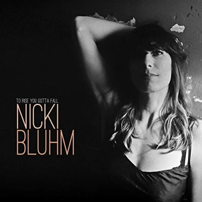 Afbeelding van Nicki Bluhm To Rise You Gotta Fall