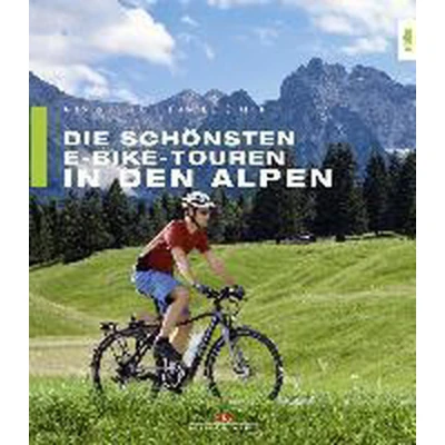 Afbeelding van Die schönsten E Bike Touren in den Alpen