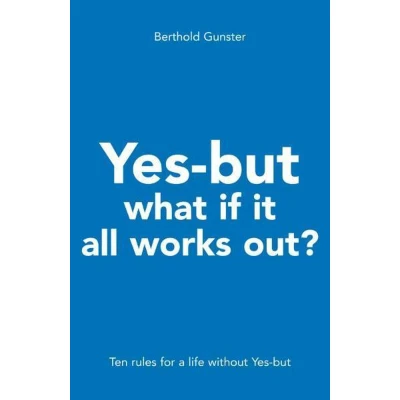 Afbeelding van Yes But What If It All Works Out?
