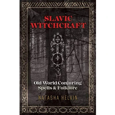 Afbeelding van Slavic Witchcraft: Old World Conjuring Spells and Folklore