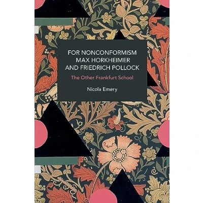 Afbeelding van Historical Materialism For Nonconformism: Max Horkheimer and Friedrich Pollock