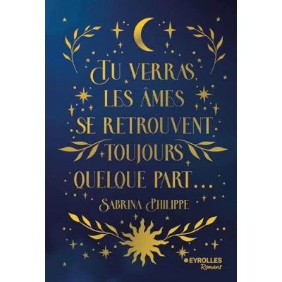 Afbeelding van TU VERRAS LES AMES SE RETROUVENT TOUJOURS QUELQUE PART (ED.C