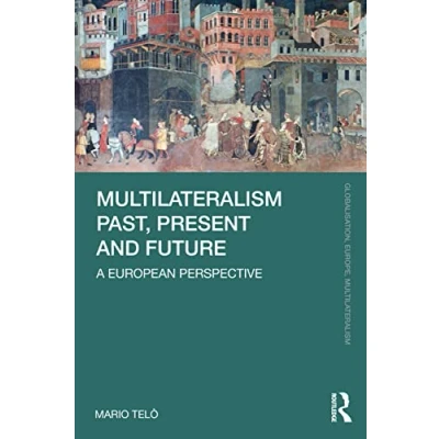 Afbeelding van Globalisation, Europe, and Multilateralism Past, Present Future