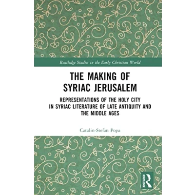 Afbeelding van Routledge Studies in The Early Christian World Making of Syriac Jerusalem