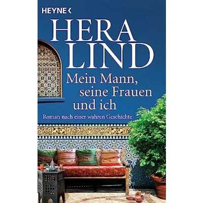 Afbeelding van Mein Mann, seine Frauen und ich: Roman nach einer wahren Geschichte