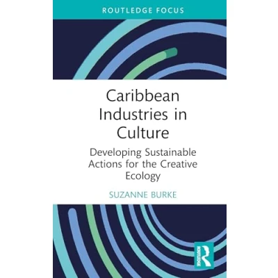 Afbeelding van Routledge Focus on the Global Creative Economy Caribbean Industries in Culture