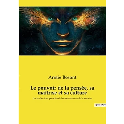 Afbeelding van Le pouvoir de la pensée, sa maîtrise et culture