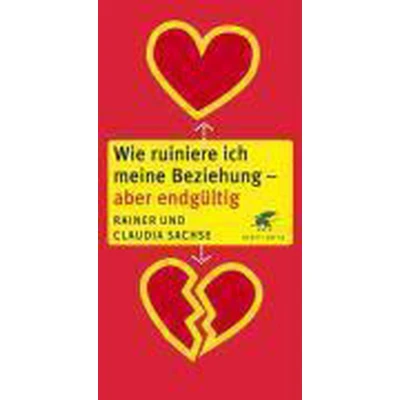 Afbeelding van Wie ruiniere ich meine Beziehung aber endgültig