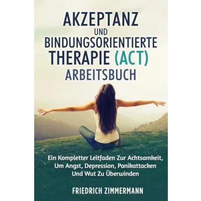 Afbeelding van Akzeptanz Und Bindungsorientierte Therapie (Act) Arbeitsbuch