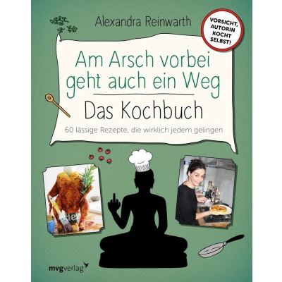 Afbeelding van Am Arsch vorbei geht auch ein Weg Das Kochbuch