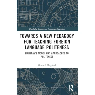 Afbeelding van Routledge Research in Language Education Towards a New Pedagogy for Teaching Foreign Politeness