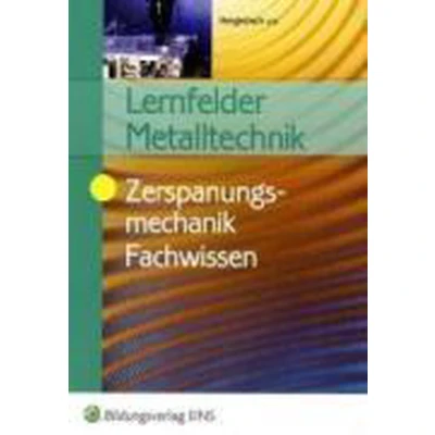 Afbeelding van Lernfelder Metalltechnik, Zerspanungsmechanik. Fachwissen