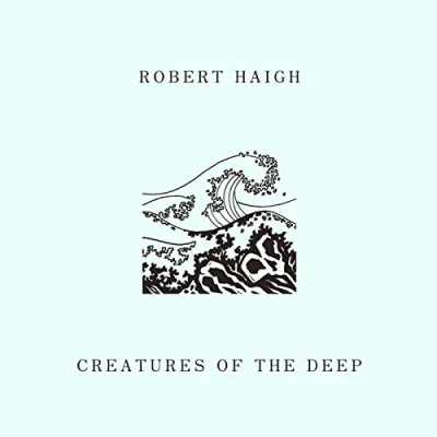 Afbeelding van Robert Haigh Creatures Of The Deep (CD)