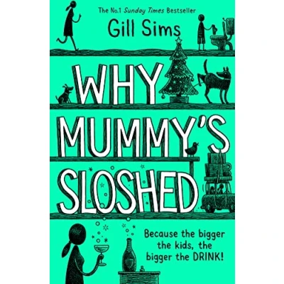 Afbeelding van Why Mummy&#039;s Sloshed