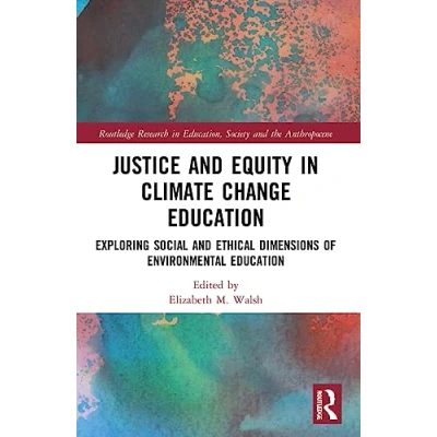 Afbeelding van Routledge Research in Education, Society and the Anthropocene Justice Equity Climate Change Education