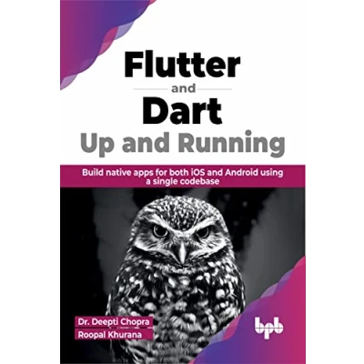 Afbeelding van Flutter and Dart: Up Running: Build native apps for both iOS Android using a single codebase (English Edition)