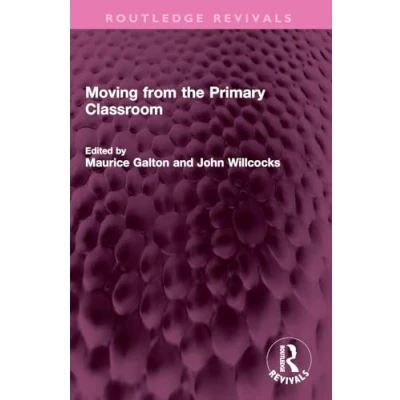 Afbeelding van Routledge Revivals Moving from the Primary Classroom