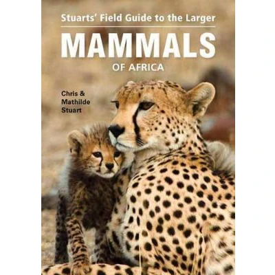 Afbeelding van Stuarts&#039; Field Guide to Larger Mammals of Africa