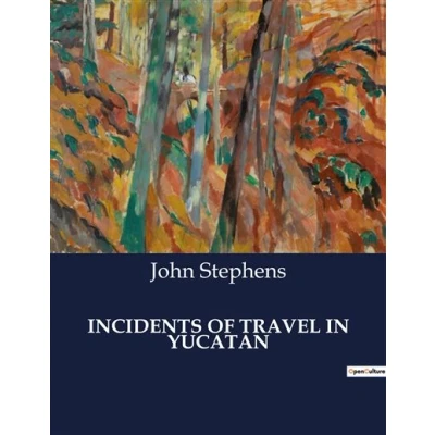Image de Incidents of travel in yucatan