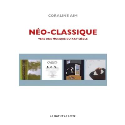 Afbeelding van NEO CLASSIQUE VERS UNE MUSIQUE DU 21E SIECLE