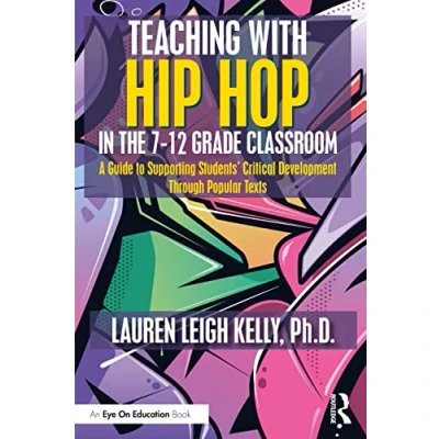 Afbeelding van Teaching with Hip Hop in the 7 12 Grade Classroom