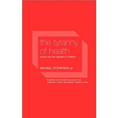 Afbeelding van The Tyranny of Health