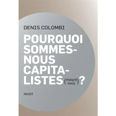 Image de Pourquoi sommes nous capitalistes (malgré nous)?
