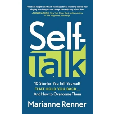 Afbeelding van Self Talk: 10 Stories You Tell Yourself That Hold Back...and How to Overcome Them