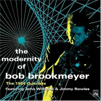 Afbeelding van Modernity Of Bob Brook Brookmeyer The 1954 Quartets