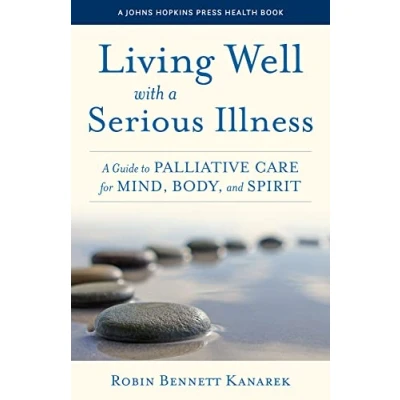 Afbeelding van a Johns Hopkins Press Health Book Living Well with Serious Illness
