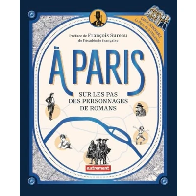Afbeelding van A PARIS SUR LES PAS DES PERSONNAGES DE ROMANS