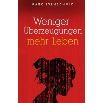 Afbeelding van Weniger Überzeugungen, mehr Leben
