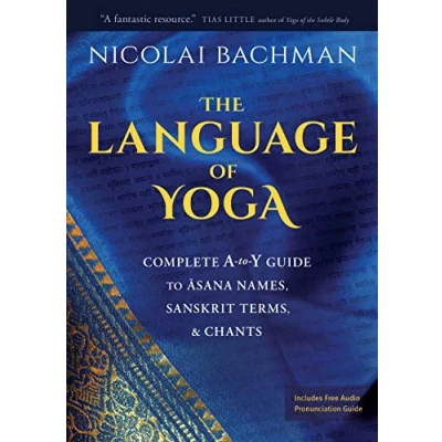 Afbeelding van The Language of Yoga: Complete A to Y Guide Asa