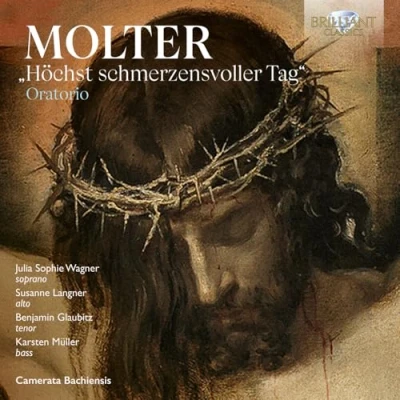 Afbeelding van Julia Sophie Wagner, Susanne Langner, Benjamin Glaubitz, Karsten Müller &amp; Camerata Bachiensis Molter: Oratorio &quot;Höchst Schmerzensvoller Tag&quot; (CD)