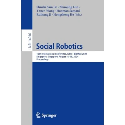Afbeelding van Social Robotics: 16th International Conference, ICSR + BioMed 2024, Singapore, August 16 18, Proceedings