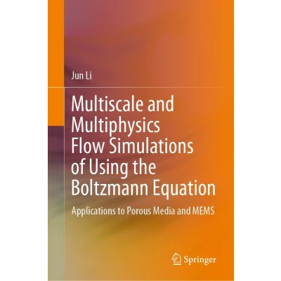 Afbeelding van Multiscale and Multiphysics Flow Simulations of Using the Boltzmann Equation