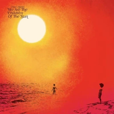 Afbeelding van Once Again We Are the Children of Sun
